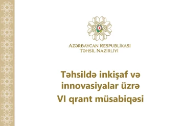 VI qrant müsabiqəsinə layihələrin qəbuluna başlanılır