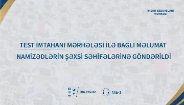 Test imtahanları ilə bağlı namizədlərə məlumat göndərilib