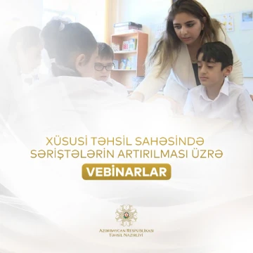 Xüsusi təhsil sahəsində səriştələrin artırılması üzrə vebinarlar keçiriləcək