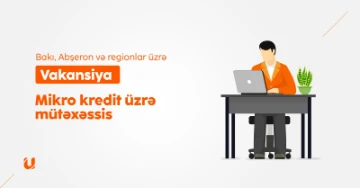 Mikro kredit üzrə mütəxəssis vakansiyası
