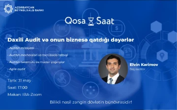 "Daxili Audit və onun biznesə qatdığı dəyərlər" mövzusunda görüş keçiriləcək