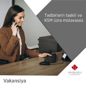 Tədbirlərin təşkili və KSM üzrə mütəxəssisvakansiyası