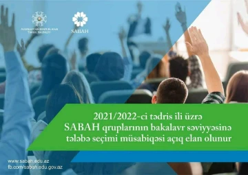 2021/2022-ci tədris ili üzrə SABAH qruplarının bakalavr səviyyəsinə tələbə seçimi müsabiqəsi açıq elan olunur