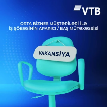 Orta biznesin müştəriləri ilə iş şöbəsinin aparıcı/baş mütəxəssisi vakansiyası