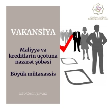 "Maliyyə və kreditlərin uçotuna nəzarət şöbəsinin böyük mütəxəssisi" vəzifəsi üzrəvakansiya