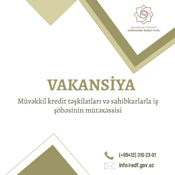 Müvəkkil kredit təşkilatları və sahibkarlarla iş şöbəsinin mütəxəssisi vəzifəsi üzrəvakansiya