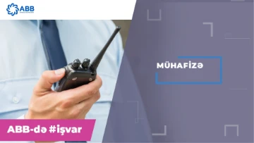 Mühafizə və rejim şöbəsi - Mühafizəçi vakansiyası