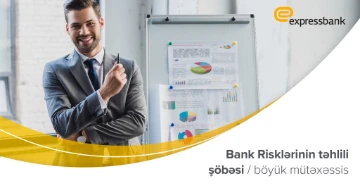 Risklərin idarə edilməsi Departamenti/ Bank risklərinin təhlili şöbəsi/böyük mütəxəssis vakansiyası