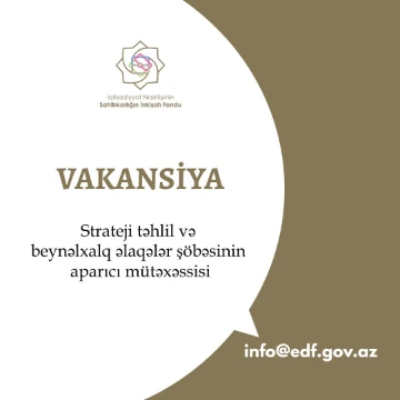 “Strateji təhlil və beynəlxalq əlaqələr şöbəsinin aparıcı mütəxəssisi” vəzifəsi üzrə vakansiya