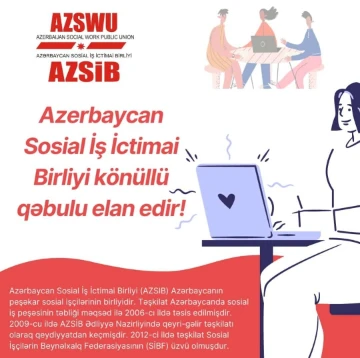 Azərbaycan Sosial İş İctimai Birliyi sosial iş təhsili alan və ya məzun olan könüllülərin axtarışındadır