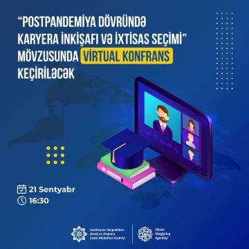 “Postpandemiya dövründə karyera inkişafı və ixtisas seçimi” mövzusunda virtual konfrans keçiriləcək