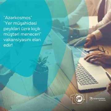 "Yer müşahidəsi peykləri üzrə kiçik müştəri meneceri" vakansiyası