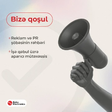 Baku Electronics bir neçə vakansiya üzrə əməkdaşlıq təklif edir