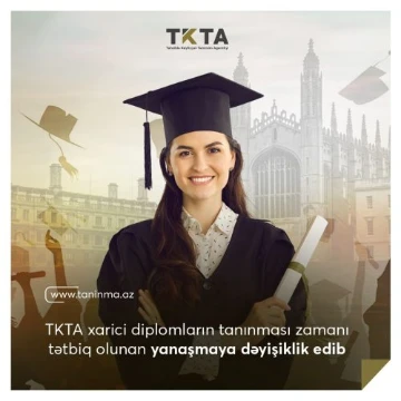 TKTA xarici diplomların tanınması zamanı tətbiq olunan yanaşmaya dəyişiklik edib