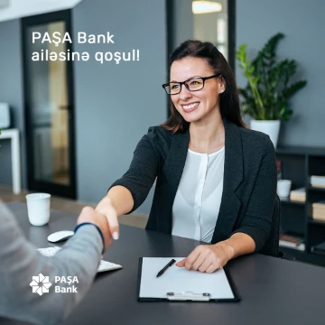 PAŞA Bank ailəsinə qoşul!