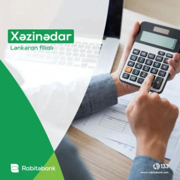 "Rabitabank" ASCLənkəran filialı üzrə Xəzinədar vakansiyasını elan edir