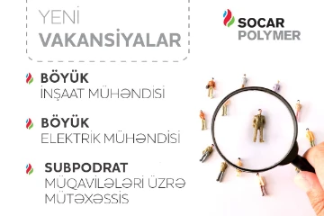 “SOCAR Polymer”də yeni vakansiyalar