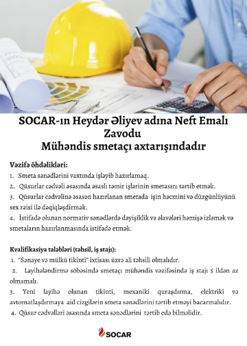 SOCAR-ın Heydər Əliyev adına Neft emalı zavodu Mühəndis smetaçı vakansiyasını açıq elan edir
