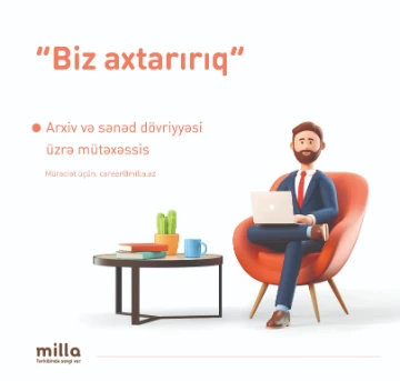 "Arxiv və sənəd dövriyyəsi üzrə mütəxəssis" vəzifəsi üzrə vakansiya