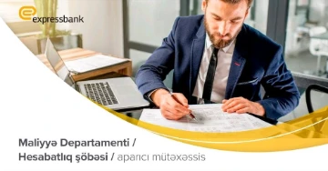 Hesabatlıq şöbəsinə aparıcı mütəxəssis vakansiyası