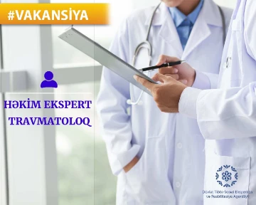 Həkim-ekspert (Travmatoloq) vakansiyası