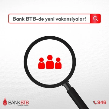 Bank BTB-də yeni vakansiyalar!