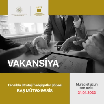ARTİ-də strateji tədqiqatlar şöbəsi baş mütəxəssis vəzifəsi üzrə vakansiya elan edir