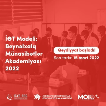 “İƏT Modeli - Beynəlxalq Münasibətlər Akademiyası 2022” layihəsinə qeydiyyat başladı