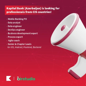 Kapital Bank (Azerbaijan) invites professionals from CIS countries to join its team!