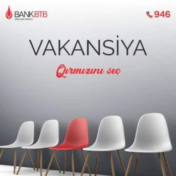 Bank “BTB” ASC Xəzinə şöbəsinin Mütəxəssis - xəzinədarı vəzifəsinə işə qəbul elan edir
