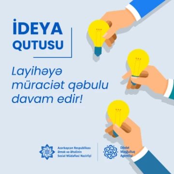 “İdeya qutusu” layihəsi üzrə müraciət qəbulu davam edir