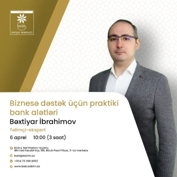 "Biznesə dəstək üçün praktiki bank alətləri” mövzusunda maarifləndirici təlim keçiriləcək