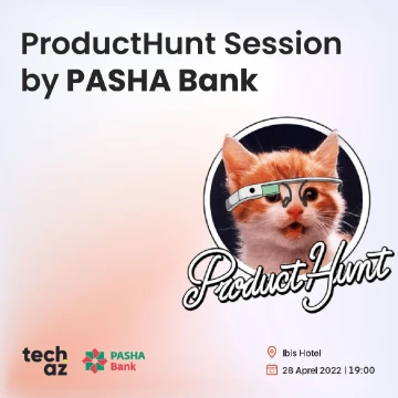 “ProductHunt Session by PASHA Bank” tədbiri keçiriləcək