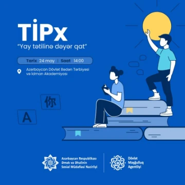 “TİPx: Yay tətilinə dəyər qat” konfransıkeçiriləcək