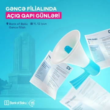 Bank of Baku ASC-nin Gəncə filialında  “Açıq Qapı” günü
