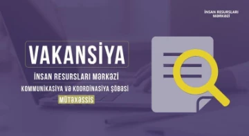 ARTİ İnsan Resursları Mərkəzi Kommunikasiya və koordinasiya şöbəsinin mütəxəssisi vəzifəsi üzrə işə qəbul elan edir