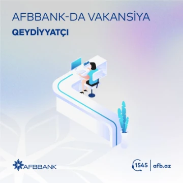 "AFB Bank" ASC Qeydiyyatçı vəzifəsi üzrə namizəd axtarışındadır