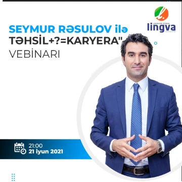 Seymur Rəsulov ilə "Təhsil +?=Karyera" adlı ödənişsiz vebinar keçiriləcək