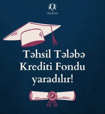 Təhsil Tələbə Krediti Fondu yaradılır