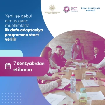 Yeni işə qəbul olmuş gənc müəllimlərlə ilk dəfə adaptasiya proqramına start verilir