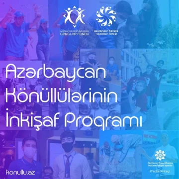 Azərbaycan Könüllülərinin İnkişaf Proqramına start verilir!