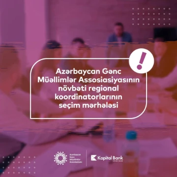 Azərbaycan Gənc Müəllimlər Assosiasiyası regional koordinatorların seçim mərhələsinə yenidən start verir