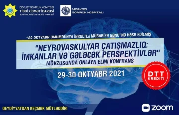 "Neyrovaskulyar çatışmazlıq: imkanlar və gələcək perspektivlər" mövzusunda Onlayn Elmi Konfrans keçiriləcək