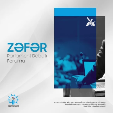 “ZƏFƏR” Parlament Debatı Forumu