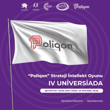 "Poliqon" Strateji İntellekt Oyunu üzrə IV Universiada layihəsinin seçim turunun qeydiyyatına start verilib