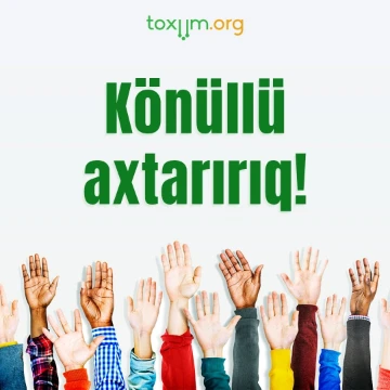 Toxum.orgplatforması könüllü axtarışındadır