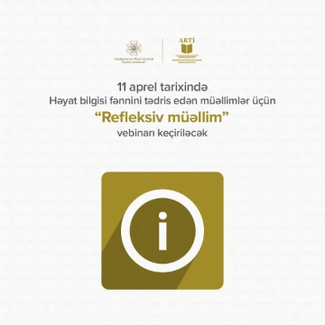 Müəllimlər üçün “Refleksiv müəllim” vebinarı keçiriləcək
