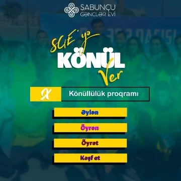 Səbrsizliklə gözlədiyiniz X könüllük proqramına qeydiyyat başladı