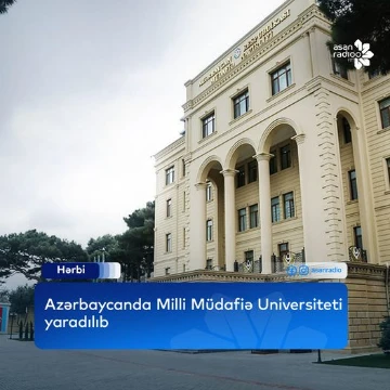 Azərbaycanda Milli Müdafiə Universiteti yaradılıb