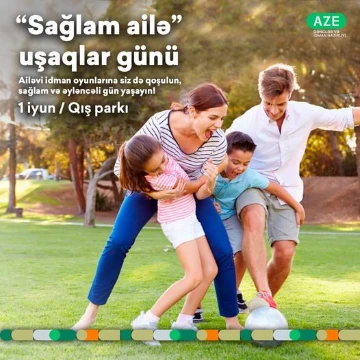 “Sağlam ailə” əyləncəli idman oyunları keçiriləcək
